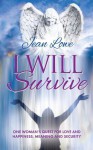 I Will Survive: One Woman's Quest for Love and Happiness, Meaning and Security - Jean Lowe