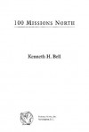 100 Missions North: A Fighter Pilot's Story of the Vietnam War - Ken Bell