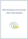 Mother Mary Speaks on the Cycle of Life, Death and Re-embodiment - Werner Schroeder, Annette Schroeder