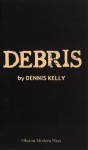 Debris - Dennis Kelly