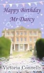 Happy Birthday, Mr Darcy - Victoria Connelly