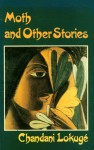 Moth And Other Stories - Chandani Lokuge