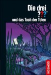 Die drei ??? und das Tuch der Toten - Marco Sonnleitner, Silvia Christoph