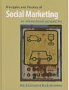 Principles and Practice of Social Marketing: An International Perspective - Rob Donovan, Nadine Henley