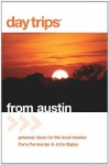 Day Trips from Austin, 6th: Getaway Ideas for the Local Traveler (Day Trips Series) - Paris Permenter