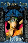 The Breaker Queen (Dark Breakers Book 1) - C. S. E. Cooney, Patty Templeton, Jeremy Cooney