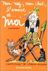 Mon Nez, Mon Chat, L'Amour et... Moi - Louise Rennison