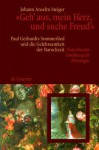 "Geh' Aus, Mein Herz, Und Suche Freud'": Paul Gerhardts Sommerlied Und Die Gelehrsamkeit Der Barockzeit (Naturkunde, Emblematik, Theologie) - Johann Anselm Steiger