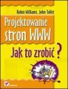 Projektowanie stron WWW : jak to zrobić? - Robin Williams