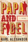 Papa And Fidel - Karl Alexander