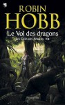 Le Vol des dragons: Les Cités des Anciens - Tome 7 (Pygmalion Fantasy) (French Edition) - Arnaud Mousnier-Lompré, Robin Hobb