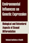 Environmental Influences on Genetic Expression: Biological and Behavioral Aspects of Sexual Differentation - National Institutes of Health