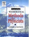 Essential Mathematical Methods for Physicists: And Engineers - George Arfken, George B. Arfken