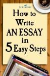 How to Write an Essay in Five Easy Steps - Scribendi