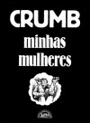 Minhas mulheres - Robert Crumb, Magda Lopes