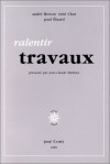 Ralentir Travaux - André Breton, René Char, Paul Éluard