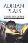 Blind Spots In The Bible - Adrian Plass