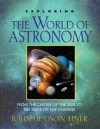 Exploring the World of Astronomy: From Center of the Sun to Edge of the Universe - John Hudson Tiner