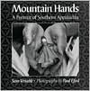 Mountain Hands: Portrait Southern Appalachia - Sam Venable, Paul Efird