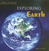 The Bridgestone Science Library: Exploring the Earth - Bridgestone Books, Adele Richardson