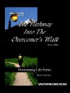 Pathway Into the Overcomer's Walk Workbook - Betty Miller