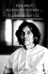 Der Mut, allein zu stehen ... (German Edition) - U. G. Krishnamurti, Daniel Herbst