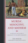 Murda', Misogyny, and Mayhem: Hip-Hop and the Culture of Abnormality in the Urban Community - Zoe Spencer