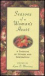 Seasons of a Woman's Heart: A Daybook of Stories and Inspiration - Lynn Morrissey