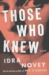 Those who knew - Idra Novey