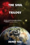 The Sigil Trilogy - Henry Gee