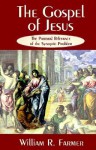 The Gospel of Jesus: The Pastoral Relevance of the Synoptic Problem - William R. Farmer