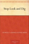 Stop Look and Dig - George O. (George Oliver) Smith