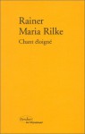 Chant eloigne - Rainer Maria Rilke