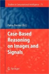 Case-Based Reasoning on Images and Signals - Petra Perner