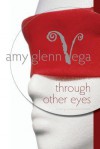 Through Other Eyes: A Nursing Novella about Diversity - Amy Glenn Vega