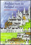 A Companion Guide to Architecture in Ireland: 1837-1921 - Jeremy Williams