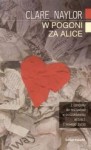 W pogoni za Alice - Clare Naylor