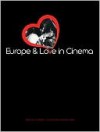 Europe and Love in Cinema - Luisa Passerini, Jo Labanyi, Karen Diehl