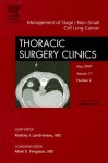 Management of Stage I Non-Small Cell Lung Cancer, An Issue of Thoracic Surgery Clinics (The Clinics: Surgery) - Rodney J. Landreneau