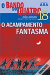 O Acampamento Fantasma - João Aguiar