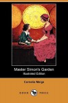 Master Simon's Garden (Illustrated Edition) (Dodo Press) - Cornelia Meigs