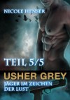 Usher Grey - Jäger im Zeichen der Lust, Teil 5 / 5 (German Edition) - Nicole Henser