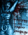 Masters of Taboo Presents: Cannibalism, Digesting The Human Condition - Stephen Biro, Nigel Lata-Burston, Michael Simmons, Andrew Allen