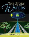 The Story of the Waters: A Theory of the Physics of Genesis - Richard Lucas