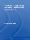 The World Intellectual Property Organisation (Global Institutions) - Christopher May