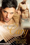 Catching Cary - Megan Slayer