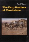 The Earp Brothers of Tombstone: The Story of Mrs. Virgil Earp - Frank Waters