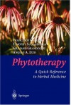 Phytotherapy: A Quick Reference to Herbal Medicine - Elliott H. Lieb