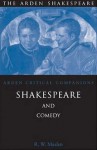 Shakespeare And Comedy: Arden Critical Companions - Robert W. Maslen