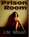 Prison Room - A Story of Abduction - J.M. Wilson